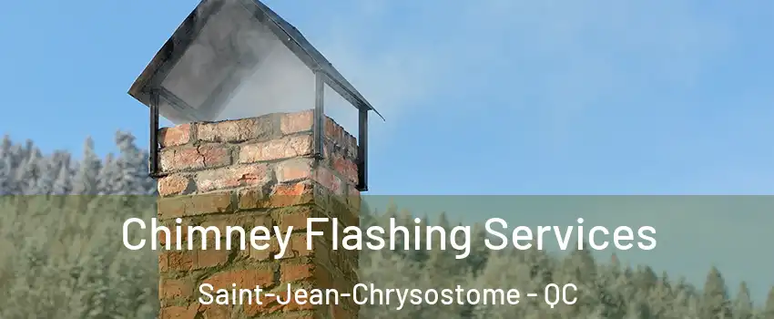Chimney Flashing Services Saint-Jean-Chrysostome - QC