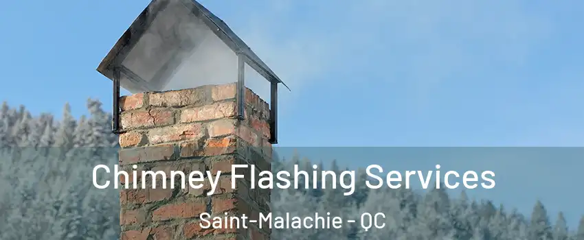  Chimney Flashing Services Saint-Malachie - QC
