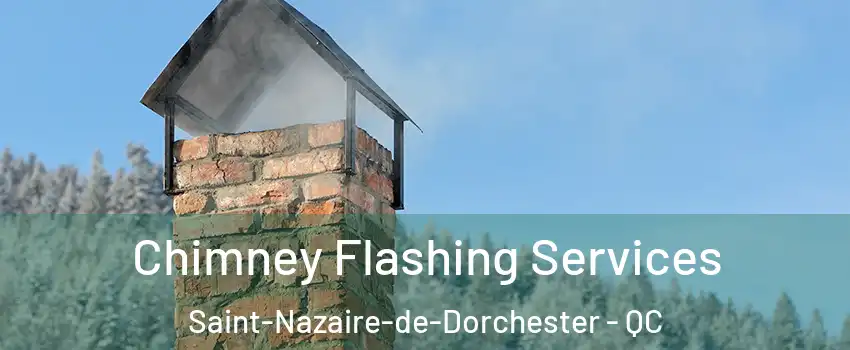  Chimney Flashing Services Saint-Nazaire-de-Dorchester - QC