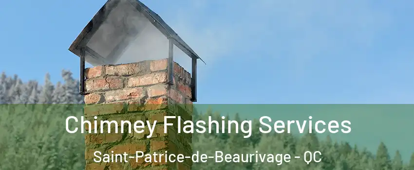 Chimney Flashing Services Saint-Patrice-de-Beaurivage - QC
