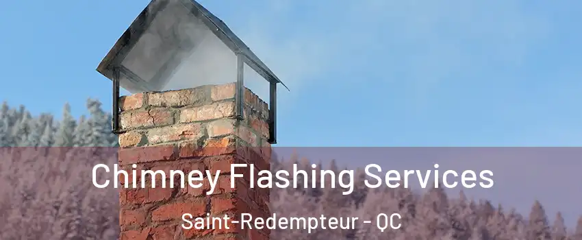 Chimney Flashing Services Saint-Redempteur - QC
