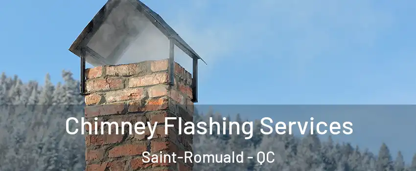 Chimney Flashing Services Saint-Romuald - QC