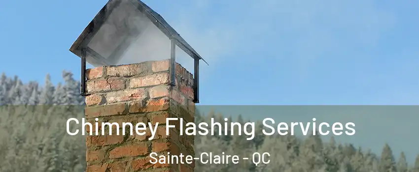 Chimney Flashing Services Sainte-Claire - QC