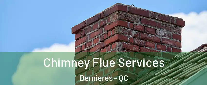 Chimney Flue Services Bernieres - QC