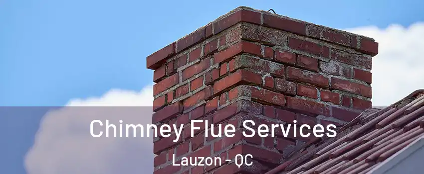 Chimney Flue Services Lauzon - QC