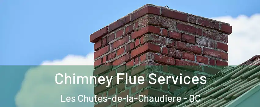  Chimney Flue Services Les Chutes-de-la-Chaudiere - QC