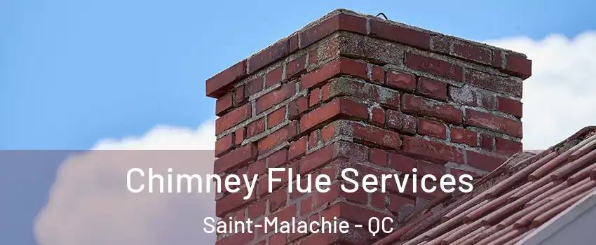 Chimney Flue Services Saint-Malachie - QC