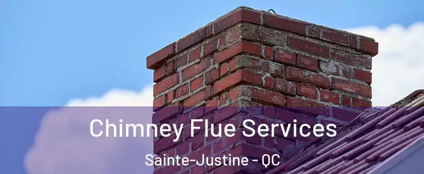 Chimney Flue Services Sainte-Justine - QC
