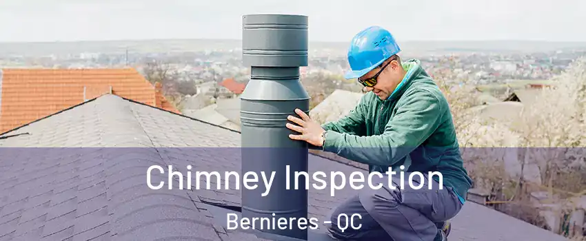 Chimney Inspection Bernieres - QC