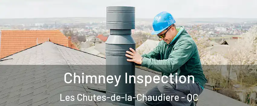 Chimney Inspection Les Chutes-de-la-Chaudiere - QC