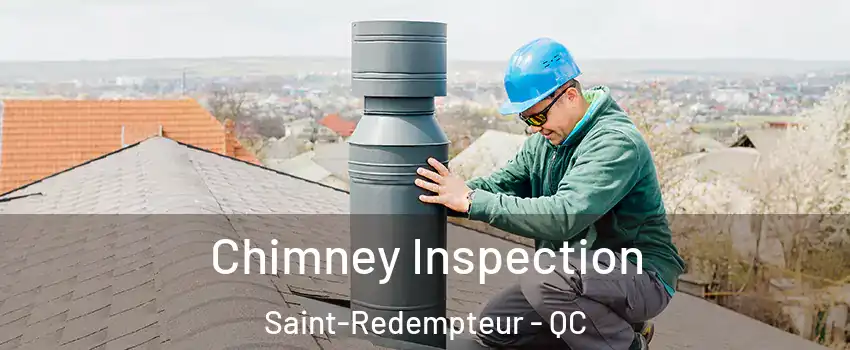  Chimney Inspection Saint-Redempteur - QC