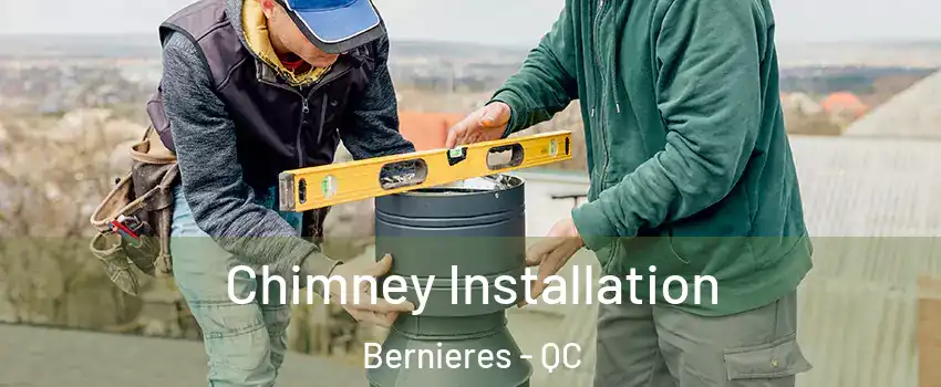 Chimney Installation Bernieres - QC