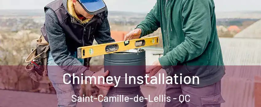 Chimney Installation Saint-Camille-de-Lellis - QC