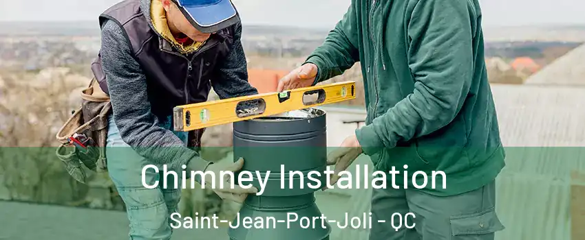 Chimney Installation Saint-Jean-Port-Joli - QC