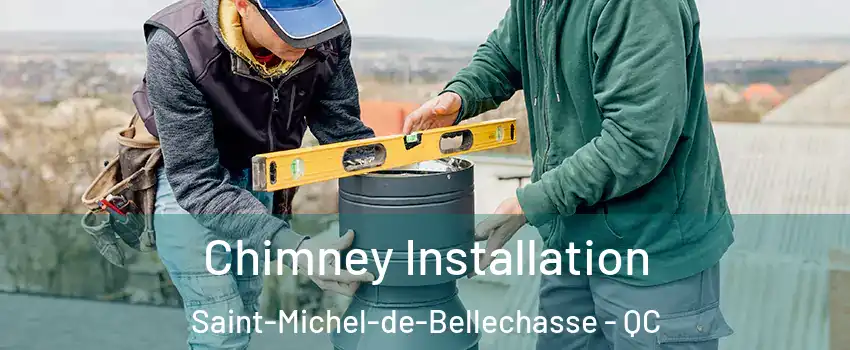 Chimney Installation Saint-Michel-de-Bellechasse - QC