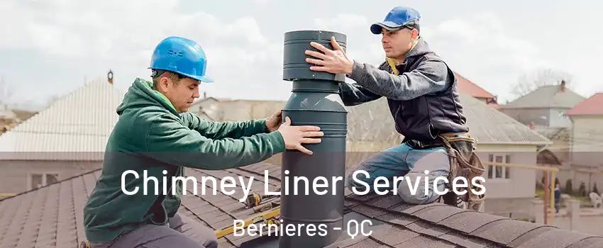 Chimney Liner Services Bernieres - QC