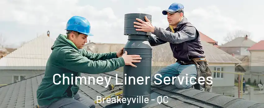  Chimney Liner Services Breakeyville - QC