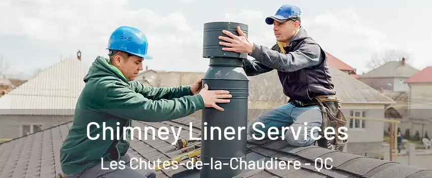 Chimney Liner Services Les Chutes-de-la-Chaudiere - QC