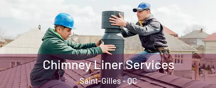 Chimney Liner Services Saint-Gilles - QC