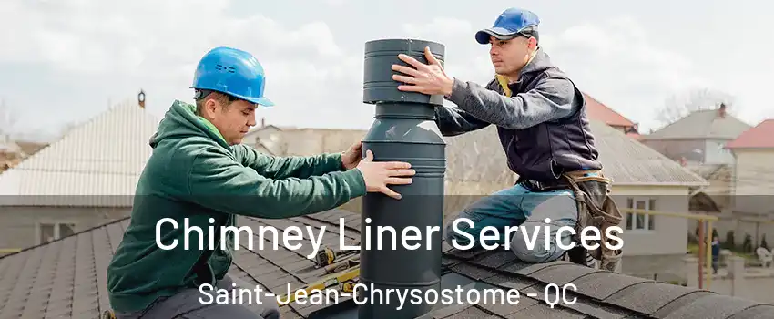 Chimney Liner Services Saint-Jean-Chrysostome - QC