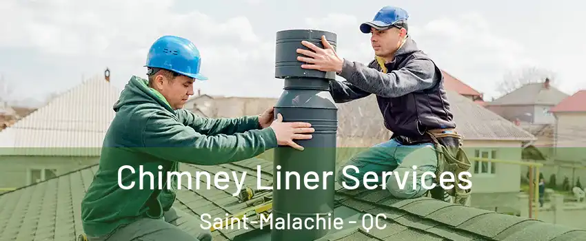 Chimney Liner Services Saint-Malachie - QC