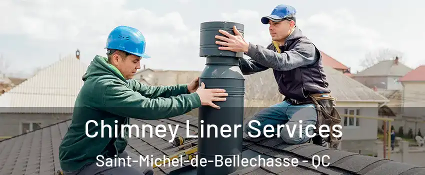 Chimney Liner Services Saint-Michel-de-Bellechasse - QC