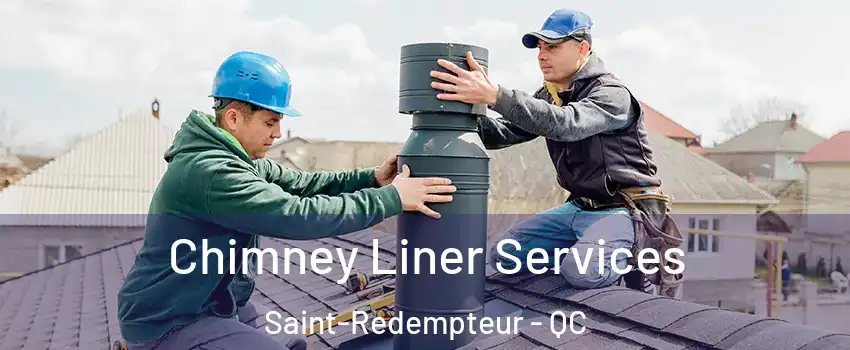 Chimney Liner Services Saint-Redempteur - QC