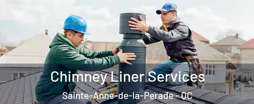  Chimney Liner Services Sainte-Anne-de-la-Perade - QC
