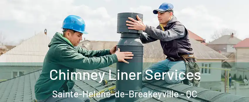  Chimney Liner Services Sainte-Helene-de-Breakeyville - QC