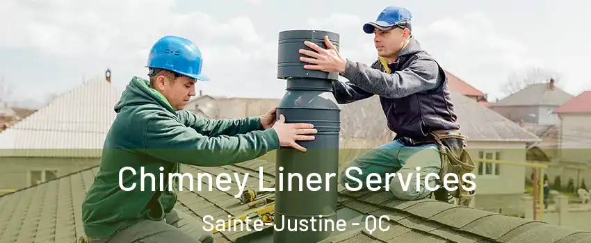 Chimney Liner Services Sainte-Justine - QC