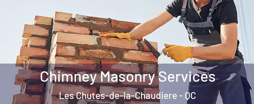 Chimney Masonry Services Les Chutes-de-la-Chaudiere - QC