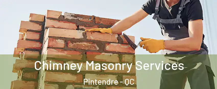Chimney Masonry Services Pintendre - QC