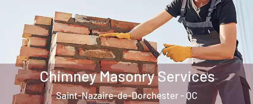 Chimney Masonry Services Saint-Nazaire-de-Dorchester - QC