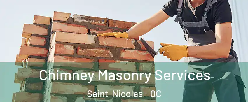 Chimney Masonry Services Saint-Nicolas - QC