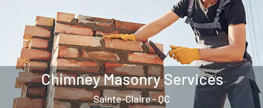 Chimney Masonry Services Sainte-Claire - QC