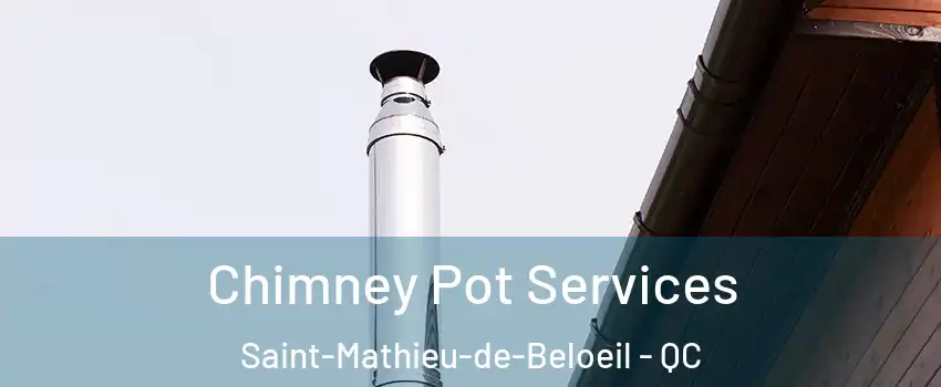Chimney Pot Services Saint-Mathieu-de-Beloeil - QC