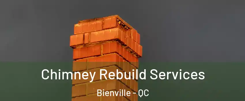  Chimney Rebuild Services Bienville - QC