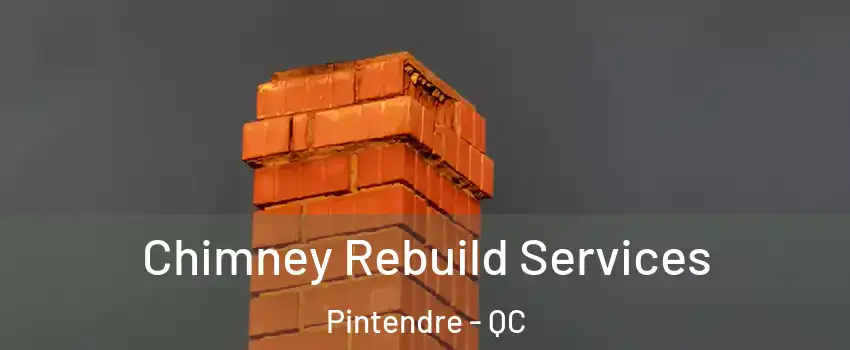  Chimney Rebuild Services Pintendre - QC