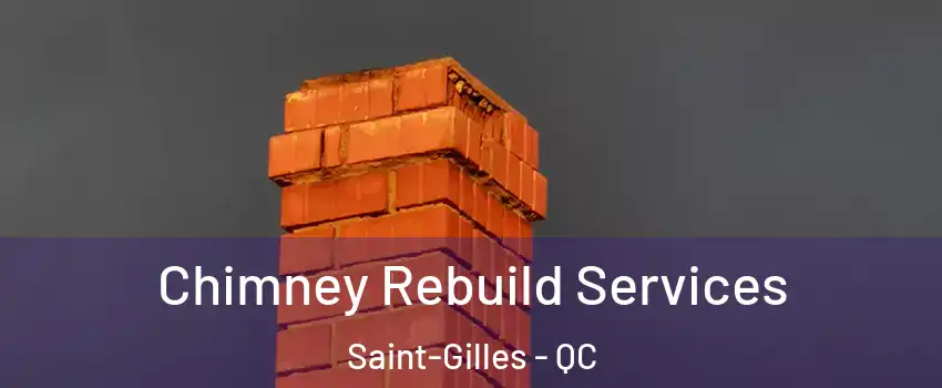 Chimney Rebuild Services Saint-Gilles - QC