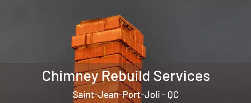 Chimney Rebuild Services Saint-Jean-Port-Joli - QC