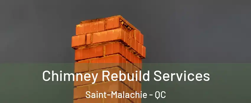Chimney Rebuild Services Saint-Malachie - QC