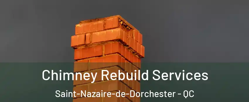  Chimney Rebuild Services Saint-Nazaire-de-Dorchester - QC