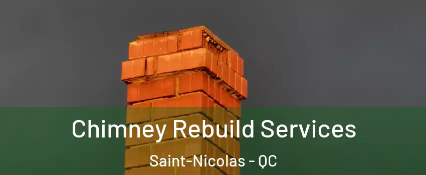 Chimney Rebuild Services Saint-Nicolas - QC
