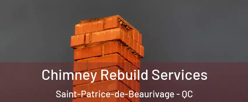 Chimney Rebuild Services Saint-Patrice-de-Beaurivage - QC