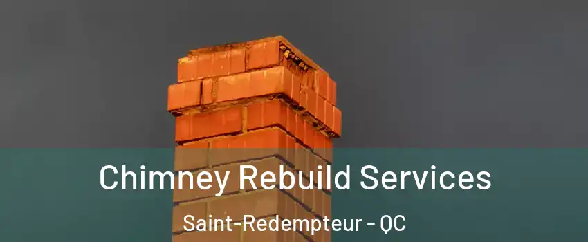 Chimney Rebuild Services Saint-Redempteur - QC