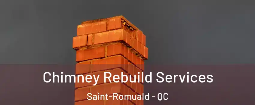 Chimney Rebuild Services Saint-Romuald - QC