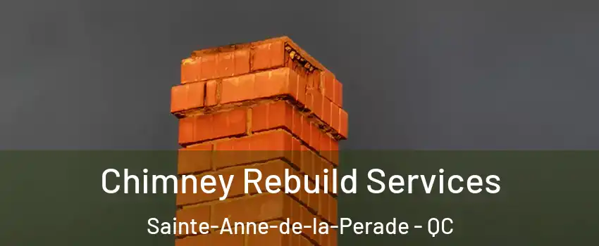 Chimney Rebuild Services Sainte-Anne-de-la-Perade - QC