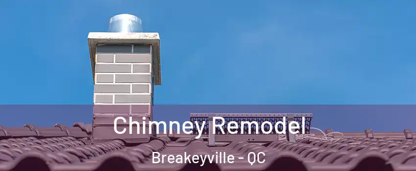 Chimney Remodel Breakeyville - QC