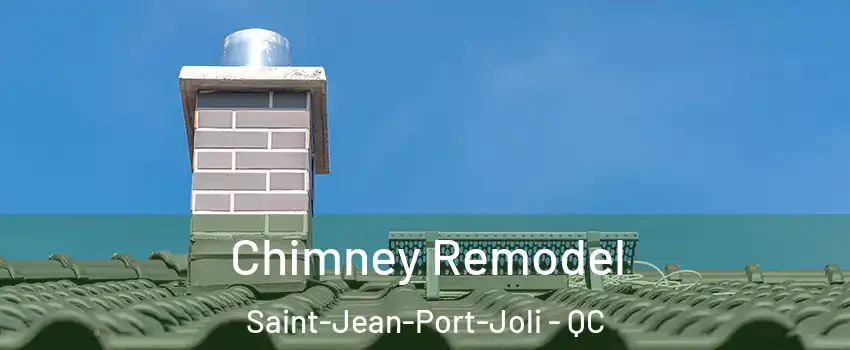 Chimney Remodel Saint-Jean-Port-Joli - QC