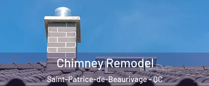 Chimney Remodel Saint-Patrice-de-Beaurivage - QC